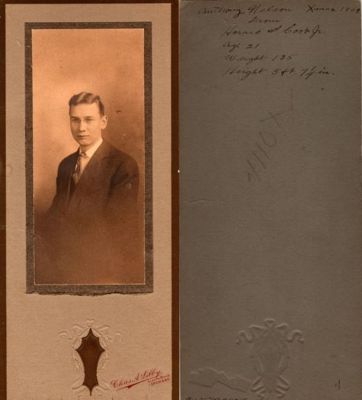 Click to view full size image
==============
Horace Greely Cook Jr.
This was Donated by Cheryl Webber/The Terry Girls Genealogy.
This photo mounted on board states: "Anthony Nelson Xmas, 1909, From Horace G. Cook Jr., Age 21, weight 135, height, 5ft. 7 1/4 in."
The Photographers name is "Chas. A. Libby", Granite Block, Spokane, Washington
Horace Greely Cook Jr.
This was Donated by Cheryl Webber/The Terry Girls Genealogy.
This photo mounted on board states: "Anthony Nelson Xmas, 1909, From Horace G. Cook Jr., Age 21, weight 135, height, 5ft. 7 1/4 in."
The Photographers name is "Chas. A. Libby", Granite Block, Spokane, Washington