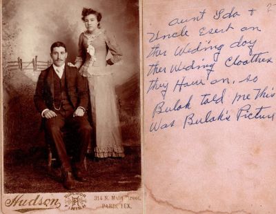 Aunt Ida & Uncle Esert

The back of the Cabinet Card Photo States: "Aunt Ida & Uncle Esert on their Wedding Day in ther Wedding Cloathes they have on. So Bulah told me this was Bulah's Pictures"

(spelled how it was written)

The Photographer is "Hudson", Paris, Texas.
