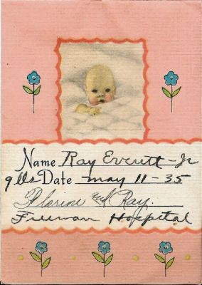 Click to view full size image
==============
Ray Everett Jr.
Ray Everett Jr., Born 11 May 1935 at Freeman Hospital. Son of Florine & Ray Everett Sr., 9lb Baby.
Ray Everett Jr.
Ray Everett Jr., Born 11 May 1935 at Freeman Hospital. Son of Florine & Ray Everett Sr., 9lb Baby.