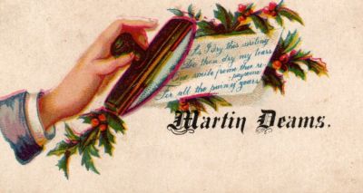 Martin Deams

THIS HAS BEEN DONATED TO THE SPECIAL COLLECTIONS DEPARTMENT OF THE UNIVERSITY OF WASHINGTON

This was Donated by Cheryl Webber/The Terry Girls Genealogy

This Victoria Calling Card states: "Martin Deams"
