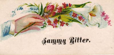 Click to view full size image
==============
Sammy Ritter
THIS HAS BEEN DONATED TO THE SPECIAL COLLECTIONS DEPARTMENT OF THE UNIVERSITY OF WASHINGTON
This was Donated by Cheryl Webber/The Terry Girls Genealogy
This Victorian Calling Card states: "Sammy Ritter"
Sammy Ritter
THIS HAS BEEN DONATED TO THE SPECIAL COLLECTIONS DEPARTMENT OF THE UNIVERSITY OF WASHINGTON
This was Donated by Cheryl Webber/The Terry Girls Genealogy
This Victorian Calling Card states: "Sammy Ritter"