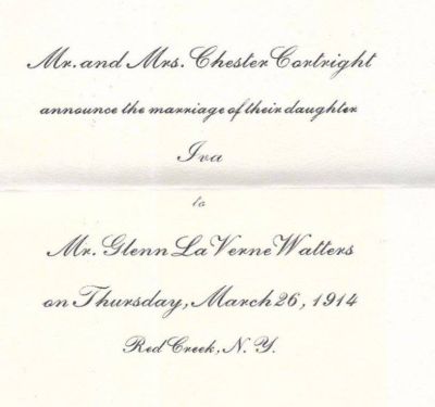 Glenn La Verne Watters & Iva Elizabeth Cortright

This is a Marriage Announcement of the Marriage of Iva (daughter of Mr. and Mrs. Chester Cortright) to Glenn La Verne Watters.

Date of Wedding was Thursday, 26 March 1914 in Red Creek, New York.
