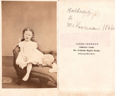 Click to view full size image
==============
Katherine A. McKennen
This was Donated by Cheryl Webber/The Terry Girls Genealogy.
This CdV Photograph states: "Katherine A. McKennen, 1866"
The Photographers name is "James Cremer's Portrait Rooms", Philadelphia, Pennsylvania
Katherine A. McKennen
This was Donated by Cheryl Webber/The Terry Girls Genealogy.
This CdV Photograph states: "Katherine A. McKennen, 1866"
The Photographers name is "James Cremer's Portrait Rooms", Philadelphia, Pennsylvania