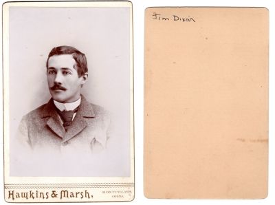 Click to view full size image
==============
James Warren Dixon
THIS HAS BEEN RETURNED TO FAMILY
This was Donated by Denise Ayers.
This Cabinet Card Photo states: "Jim Dixon"
The Photographers name is "Hawkins & Marsh", Montpelier, Ohio
James Warren Dixon
THIS HAS BEEN RETURNED TO FAMILY
This was Donated by Denise Ayers.
This Cabinet Card Photo states: "Jim Dixon"
The Photographers name is "Hawkins & Marsh", Montpelier, Ohio