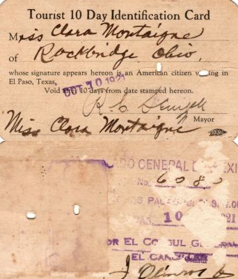 Claire Cecelia Montaigne Hockett

THIS HAS BEEN RETURNED TO FAMILY.

This is a El Paso Texas Tourist Card for Clara Montaigne of Rockbridge Ohio. The Tourist Card is Dated for 10 October 1921.
