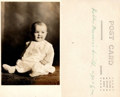 Rollin Maurice Smith

This was Donated by Cheryl Webber

This Real Photo Postcard (RPPC) States: "Rollin Maurice Smith, age 7 1/2 months"
