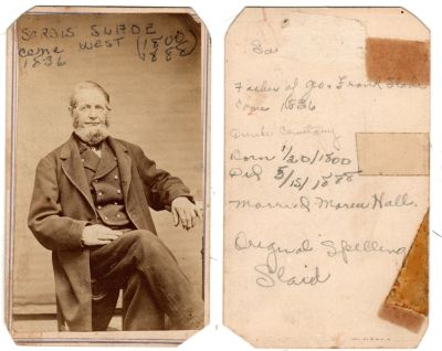Sardis W. Slade

This was Donated by Cheryl Webber/ The Terry Girls Genealogy.

The Front of the CdV Photograph States: "Sardis Slade, came west, 1836. 1800-1888)"

The Back of the CdV Photograph States: "Father of Geo. & Frank Slade. Came 1836. Dundee Cemetery, Born 20 January 1800 & Died 15 May 1888. Married Maria Hall. Original spelled Slaid. "
